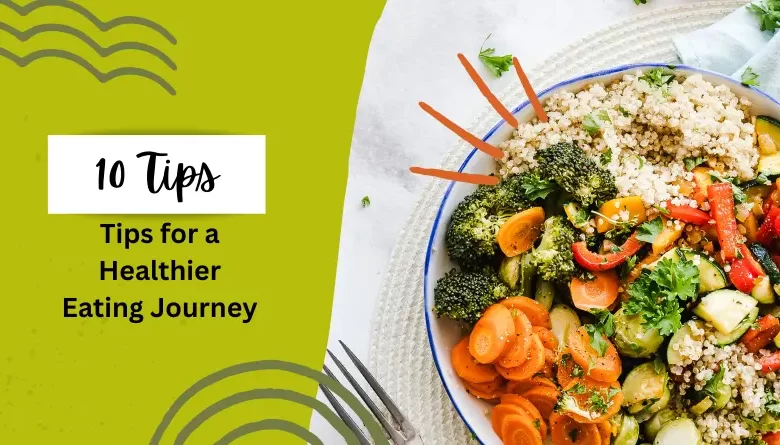 Tips for Healthier Eating Journey